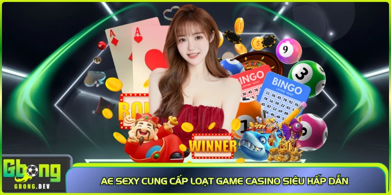 AE SEXY cung cấp loạt game casino siêu hấp dẫn
