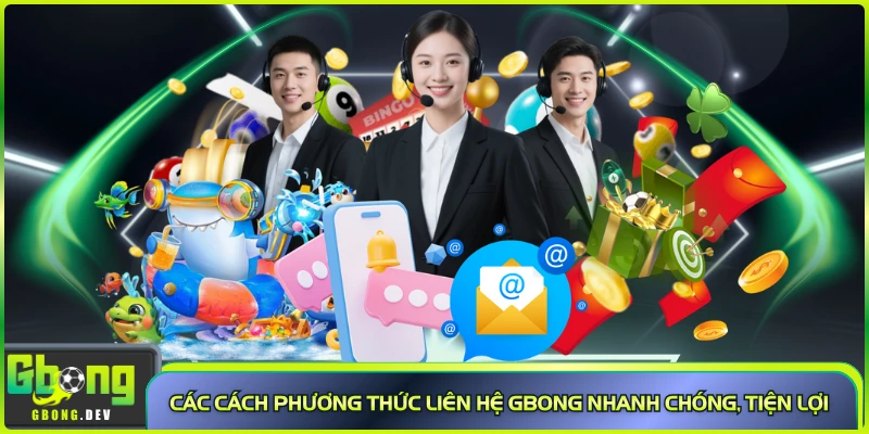 Các cách phương thức liên hệ Gbong nhanh chóng, tiện lợi