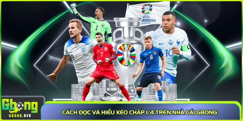 Cách đọc và hiểu kèo chấp 1/4 trên nhà cái Gbong