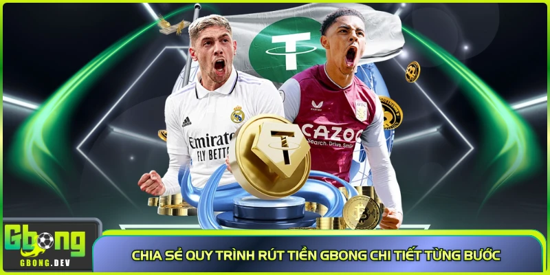 Chia sẻ quy trình rút tiền Gbong chi tiết từng bước