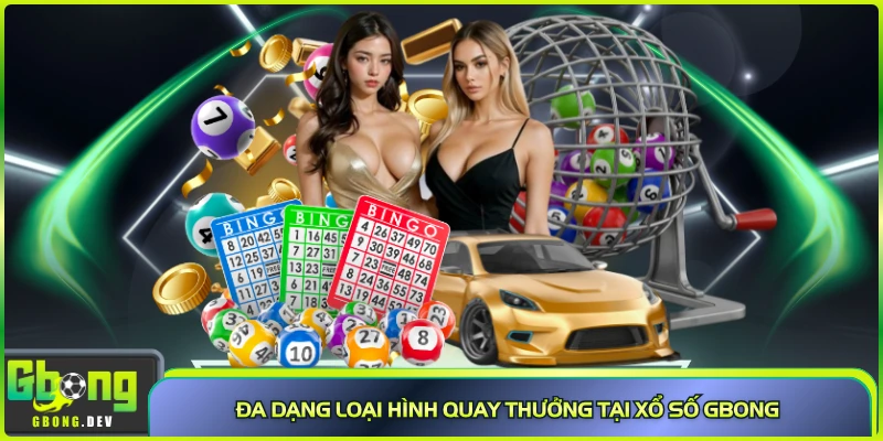 Đa dạng loại hình quay thưởng tại xổ số Gbong Đa dạng loại hình quay thưởng tại xổ số Gbong