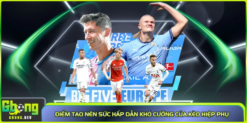 Điểm tạo nên sức hấp dẫn khó cưỡng của kèo hiệp phụ Điểm tạo nên sức hấp dẫn khó cưỡng của kèo hiệp phụ