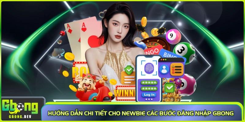 Hướng dẫn chi tiết cho newbie các bước đăng nhập Gbong