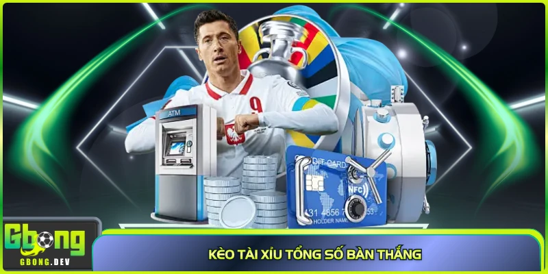 Kèo tài xỉu tổng số bàn thắng