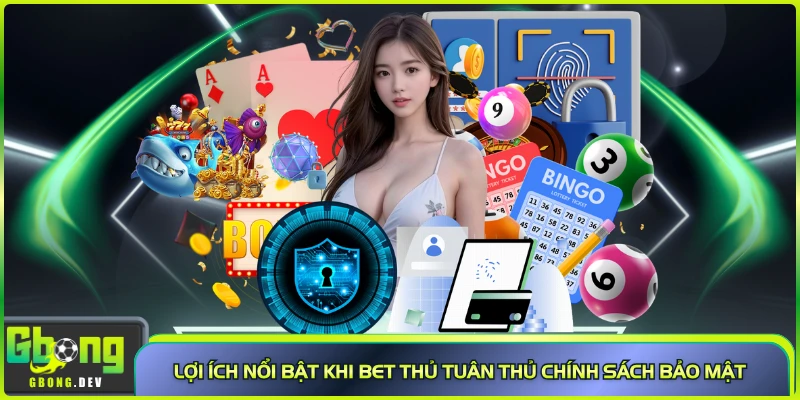 Lợi ích nổi bật khi bet thủ tuân thủ chính sách bảo mật Lợi ích nổi bật khi bet thủ tuân thủ chính sách bảo mật