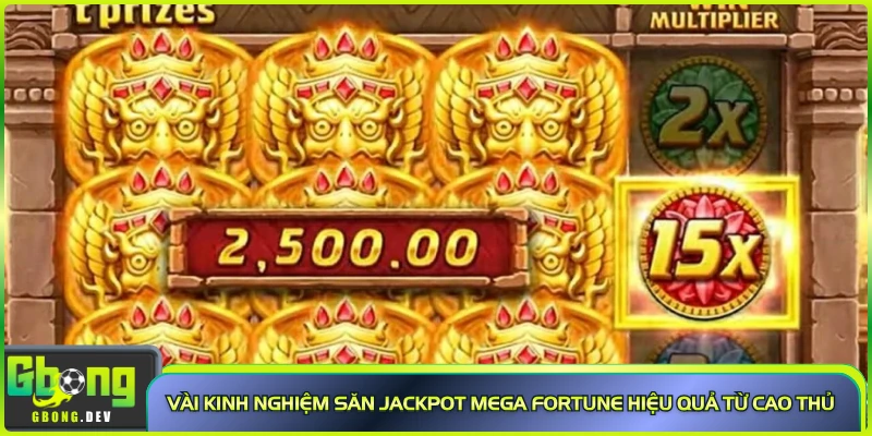 Vài kinh nghiệm săn jackpot Mega Fortune hiệu quả từ cao thủ Vài kinh nghiệm săn jackpot Mega Fortune hiệu quả từ cao thủ