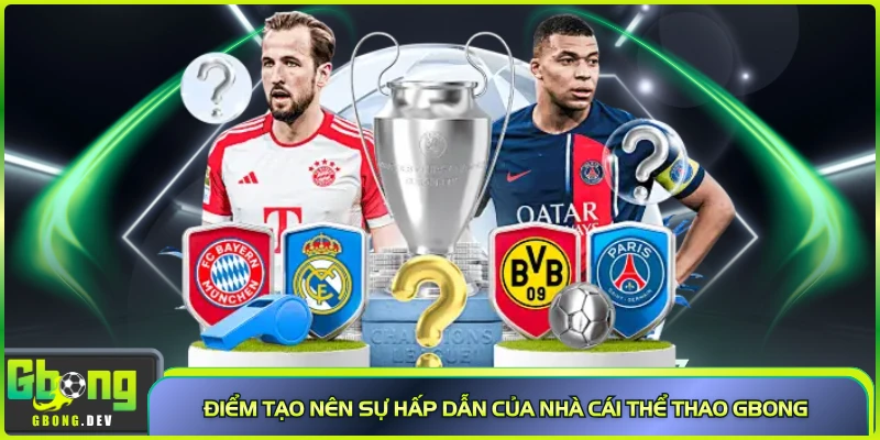 Điểm tạo nên sự hấp dẫn của nhà cái thể thao Gbong Điểm tạo nên sự hấp dẫn của nhà cái thể thao Gbong